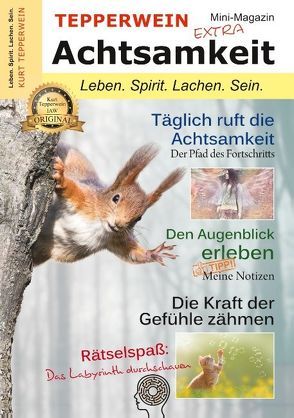 Tepperwein – Das Mini-Magazin der neuen Generation: Achtsamkeit von Tepperwein,  Kurt