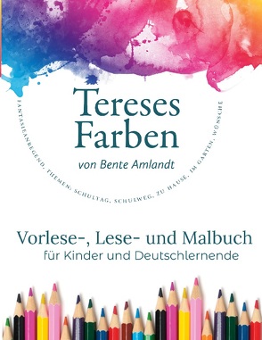 Tereses Farben, Band 1 von Amlandt,  Bente