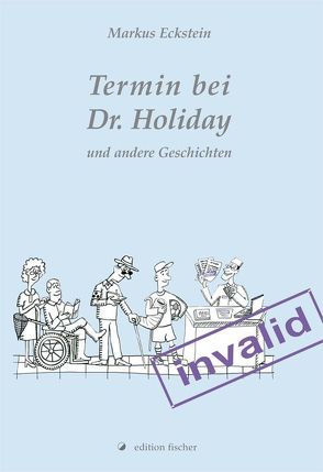 Termin bei Dr. Holiday von Eckstein,  Markus