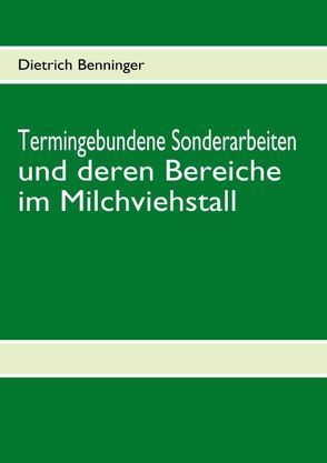 Termingebundene Sonderarbeiten und deren Bereiche im Milchviehstall von Benninger,  Dietrich