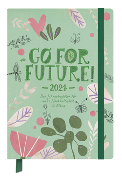 Terminkalender Jahresbegleiter Go for Future! 2024 von Guhr,  Constanze, Knopp-Kilpert,  Inga, Korsch Verlag, Völker,  Emily Claire