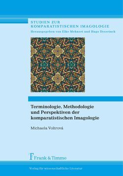 Terminologie, Methodologie und Perspektiven der komparatistischen Imagologie von Voltrová,  Michaela