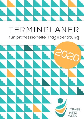 Terminplaner für professionelle Trageberatung 2020 (Klassik) von e. V.,  Tragenetzwerk, Stellwagen,  Janine