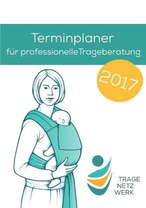 Terminplaner für Trageberater/-innen 2016 von Stellwagen,  Janine