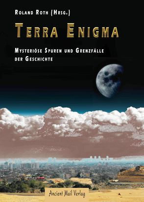 Terra Enigma von Ermel,  Gisela, Fischinger,  Lars A., Horn,  Roland M, Knörr,  Alexander, Langbein,  Walter-Jörg, Ritter,  Thomas, Roth,  Roland