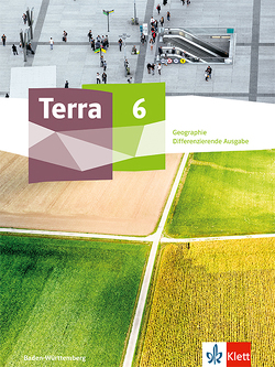 Terra Geographie 6. Differenzierende Ausgabe Baden-Württemberg