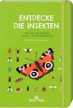 Terra Kids – Entdecke die Insekten von Alice,  Hannah, Swift,  Robyn