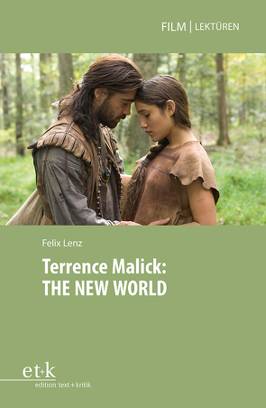 Terrence Malick: THE NEW WORLD von Glasenapp,  Jörn, Lenz,  Felix