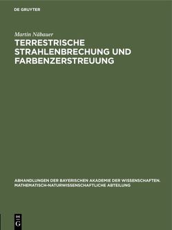 Terrestrische Strahlenbrechung und Farbenzerstreuung von Näbauer,  Martin