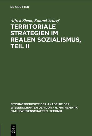 Territoriale Strategien im realen Sozialismus, Teil II von Scherf,  Konrad, Zimm,  Alfred