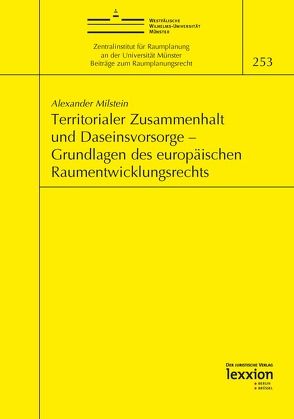 Territorialer Zusammenhalt und Daseinsvorsorge – Grundlagen des europäischen Raumentwicklungsrechts von Milstein,  Alexander