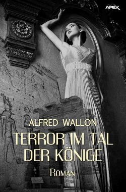 TERROR IM TAL DER KÖNIGE von Dörge,  Christian, Wallon,  Alfred