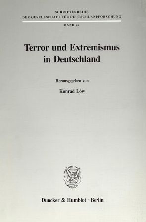 Terror und Extremismus in Deutschland. von Löw,  Konrad