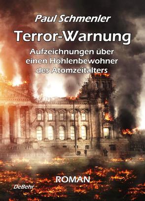 Terror-Warnung – oder – Aufzeichnungen über einen Höhlenbewohner des Atomzeitalters von Schmenler,  Paul
