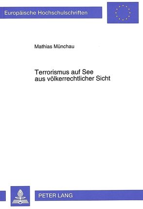 Terrorismus auf See aus völkerrechtlicher Sicht von Münchau,  Mathias