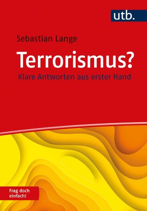 Terrorismus? Frag doch einfach! von Lange,  Sebastian