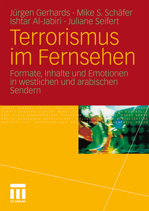 Terrorismus im Fernsehen von Al Jabiri,  Ishtar, Gerhards,  Jürgen, Schäfer,  Mike S., Seifert,  Juliane
