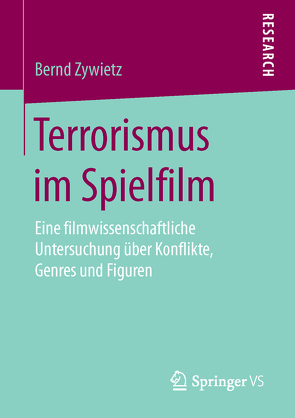 Terrorismus im Spielfilm von Zywietz,  Bernd
