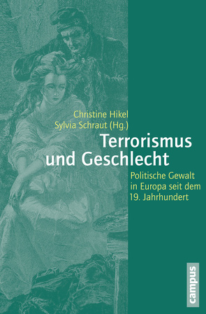 Terrorismus und Geschlecht von Bandhauer-Schöffmann,  Irene, Bessner,  Daniel, Brunner,  Claudia, Fürmetz,  Gerd, Grisard,  Dominique, Hikel,  Christine, Koureas,  Gabriel, Malvern,  Sue, Patyk,  Lynn, Petrenko,  Olena, Schraut,  Sylvia, Vukadinovic,  Vojin Sasa, Zywietz,  Bernd