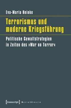 Terrorismus und moderne Kriegsführung von Heinke,  Eva-Maria