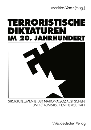 Terroristische Diktaturen im 20. Jahrhundert von Vetter,  Matthias