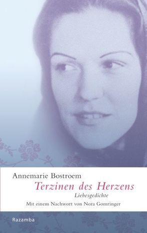 Terzinen des Herzens von Bostroem,  Annemarie, Gomringer,  Nora