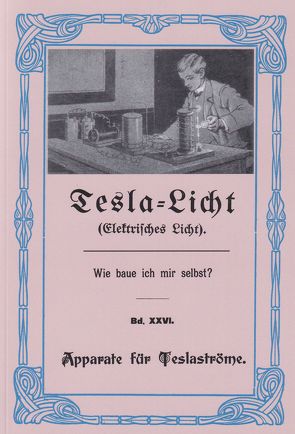 Tesla-Licht und Apparate für Teslaströme von Nicolas,  E.