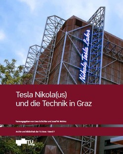 Tesla Nikola(us) und die Technik in Graz von Schichler,  Uwe, Wohinz,  Josef W.