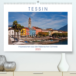Tessin, Impressionen aus der Italienischen Schweiz (Premium, hochwertiger DIN A2 Wandkalender 2023, Kunstdruck in Hochglanz) von Kruse,  Joana