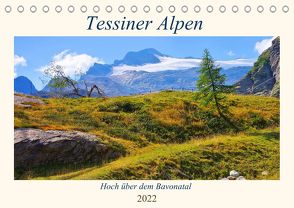 Tessiner Alpen – Hoch über dem Bavonatal (Tischkalender 2022 DIN A5 quer) von LianeM