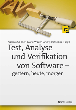 Test, Analyse und Verifikation von Software – gestern, heute, morgen von Pietschker,  Andrej, Spillner,  Andreas, Winter,  Mario