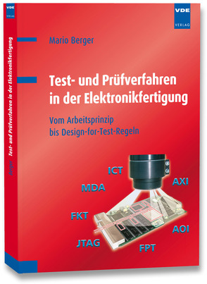 Test- und Prüfverfahren in der Elektronikfertigung von Berger,  Mario