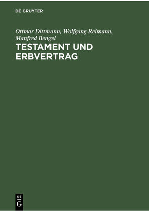 Testament und Erbvertrag von Bengel,  Manfred, Dittmann,  Ottmar, Reimann,  Wolfgang