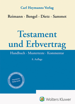 Testament und Erbvertrag von Bengel,  Manfred, Dietz,  Florian, Reimann,  Wolfgang, Sammet,  Sebastian