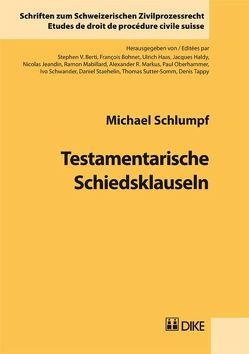Testamentarische Schiedsklauseln von Schlumpf,  Michael