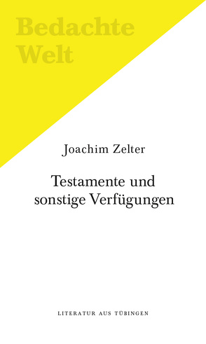 Testamente und sonstige Verfügungen (ein Sprechstück). von Zelter,  Joachim