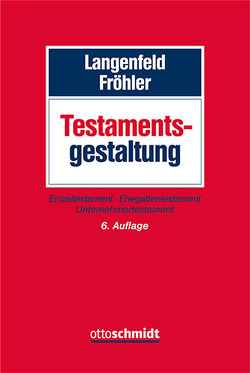 Testamentsgestaltung von Fröhler,  Oliver, Langenfeld,  Gerrit, Langenfeld/Fröhler