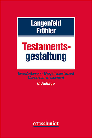 Testamentsgestaltung von Fröhler,  Oliver, Langenfeld,  Gerrit, Langenfeld/Fröhler