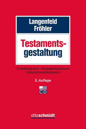 Testamentsgestaltung von Fröhler,  Oliver, Langenfeld,  Gerrit