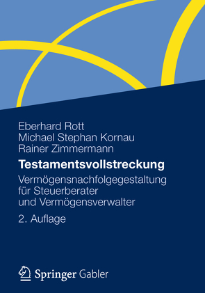 Testamentsvollstreckung von Kornau,  Michael Stephan, Rott,  Eberhard, Zimmermann,  Rainer