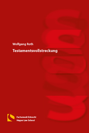 Testamentsvollstreckung von Roth,  Wolfgang