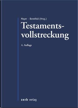 Testamentsvollstreckung von Bonefeld,  Michael, Mayer,  Jörg