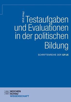 Testaufgaben u. Evaluationen in der politischen Bildung von GPJE