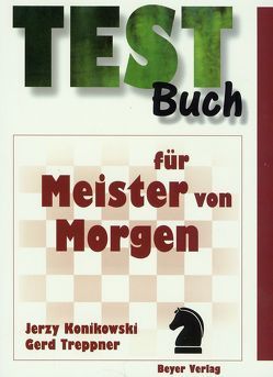 Testbuch für die Meister von Morgen von Konikowski,  Jerzy, Treppner,  Gerd, Ullrich,  Robert