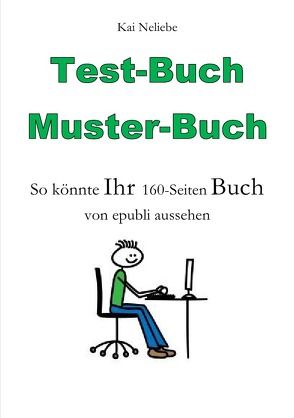 Testbuch – Musterbuch von Neliebe,  Kai