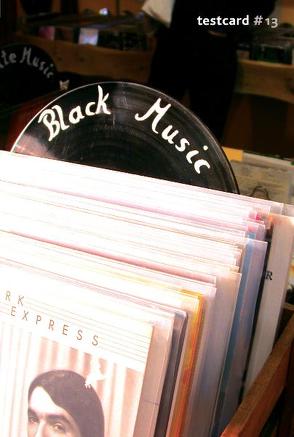 testcard #13: Black Music von Behrens,  Roger, Buesser,  Martin, Plesch,  Tine, Ullmaier,  Johannes