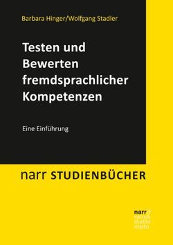 Testen und Bewerten fremdsprachlicher Kompetenzen von Hinger,  Barbara, Stadler,  Wolfgang