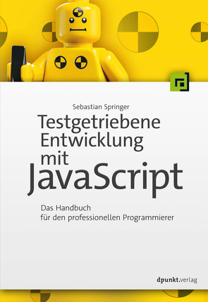 Testgetriebene Entwicklung mit JavaScript von Springer,  Sebastian