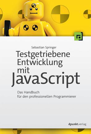 Testgetriebene Entwicklung mit JavaScript von Springer,  Sebastian