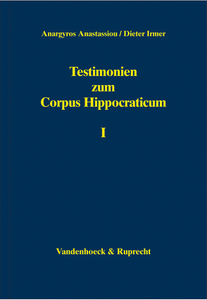 Testimonien zum Corpus Hippocraticum von Anastassiou,  Anargyros, Irmer,  Dieter
